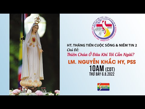 Live: Ngày Thánh Mẫu 2022 - Hội Thảo Thăng Tiến Cuộc Sống & Niềm Tin 2|Lm. Nguyễn Khắc Hy, PSS. 