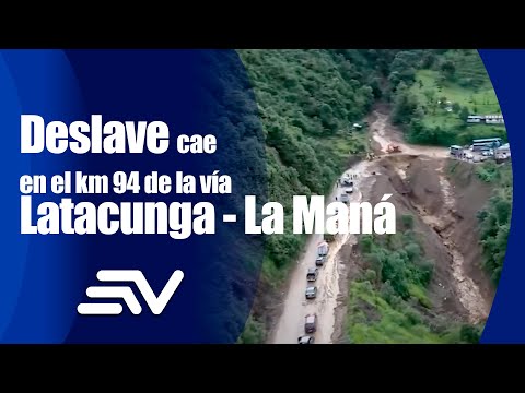 Deslave cae en el km 94 de la vía Latacunga - La Maná