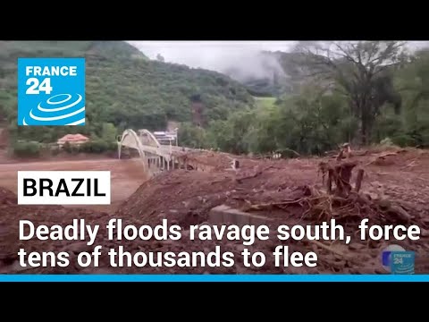 Deadly floods ravage southern Brazil, force tens of thousands to flee • FRANCE 24 English