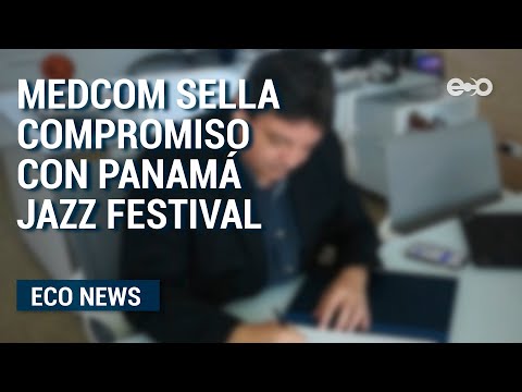 MEDCOM sella compromiso con Panamá Jazz Festival | ECO News