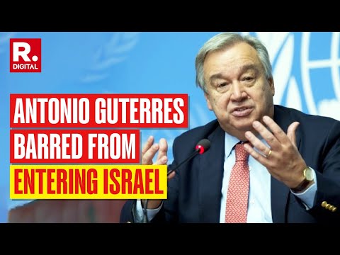 UN General Secretary António Guterres Barred From Entering Israel | Breaking News | Republic TV