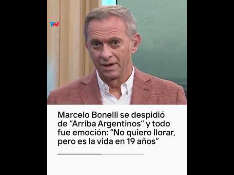 La emoción de Marcelo Bonelli en su despedida de “Arriba Argentinos”
