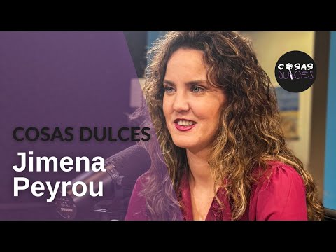 Cosas Dulces #16 - Jimena Peyrou: Sexóloga clínica, psicóloga y educadora sexual