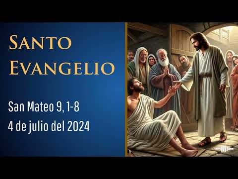 Evangelio del 4 de julio del 2024 según san Mateo 9, 1-8