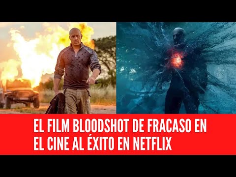 EL FILM BLOODSHOT DE FRACASO EN EL CINE AL ÉXITO EN NETFLIX