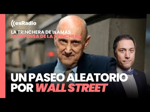 La Defensa de la Trinchera: 'Un paseo aleatorio por Wall Street'