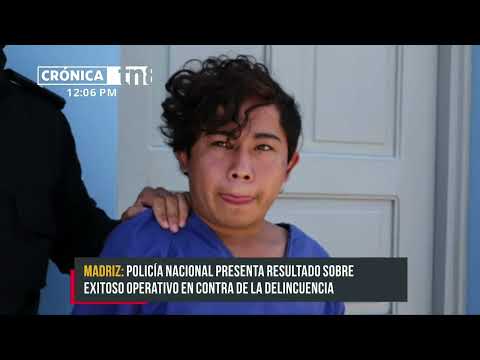 Policía Nacional presenta resultados de enfrentar la delincuencia en Madriz - Nicaragua