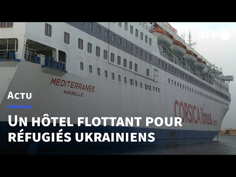 Marseille: un ferry transformé en hôtel flottant pour réfugiés ukrainiens | AFP