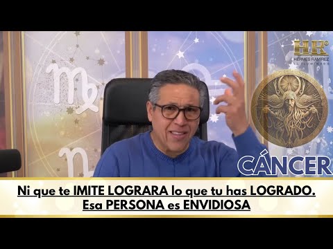 CÁNCER; Ni que te IMITE LOGRARA lo que tu has LOGRADO. Esa PERSONA es ENVIDIOSA