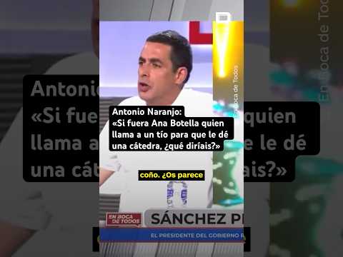 Antonio Naranjo: «Si fuera Ana Botella quien llama a un tío por una cátedra, ¿qué diríais?» #españa