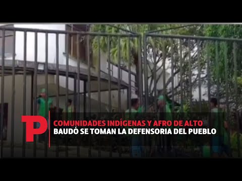 Comunidades indígenas y afro de Alto Baudó se toman la Defensoria del Pueblo I23.08.2023I TPNoticias