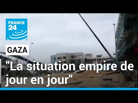 La situation s'empire de jour en jour à Gaza • FRANCE 24