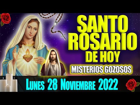 EL SANTO ROSARIO DE HOY LUNES 28 DE NOVIEMBRE MISTERIOS GOZOSOS #oracionescatolicas #rosariodehoy