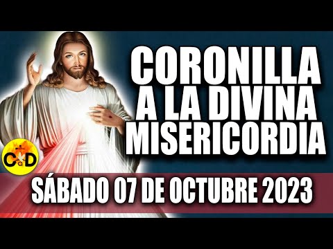 CORONILLA A LA DIVINA MISERICORDIA DE HOY SÁBADO 7 de OCTUBRE 2023 ORACIÓN dela Misericordia REZO