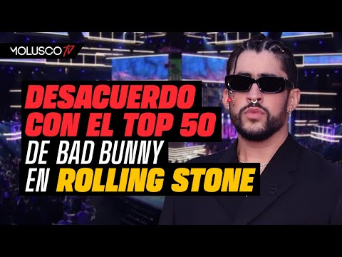 Masacr@n a Rolling Stone por lista de las top 50 canciones de Bad Bunny
