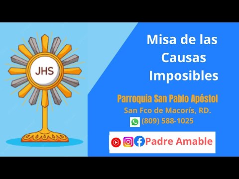 Santa Misa de Hoy Jueves 18 de Mayo, POR LAS CAUSAS IMPOSIBLES