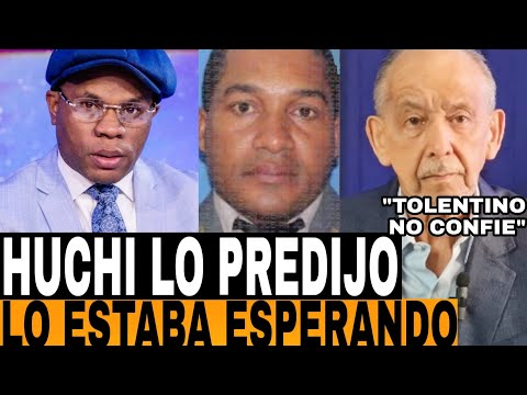 ¡DIOS MIO! EL PERIODISTA HUCHI LORA PREDIJO LO DE RAMON TOLENTINO CON EL GUSARAPO CAPITAN VASQUEZ