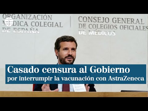 Pablo Casado censura al Gobierno por interrumpir la campaña de vacunación de AstraZeneca
