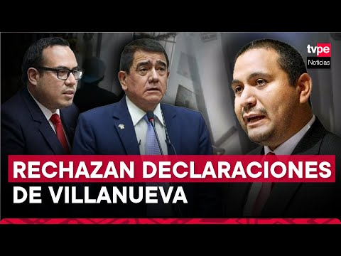 Congresistas Williams y Jerí rechazaron declaraciones de Jaime Villanueva