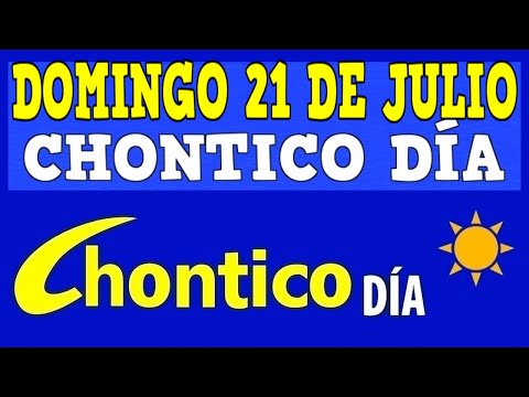 CHONTICO DIA Resultados del DOMINGO 21 de JULIO de 2024