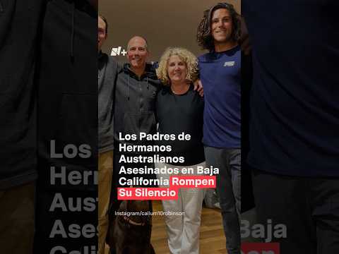 Padres de hermanos australianos asesinados en Baja California dan primeras declaraciones -N+ #Shorts