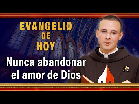 #EVANGELIO DE HOY - Miércoles 13 de Octubre | Nunca abandonar el amor de Dios #EvangeliodeHoy