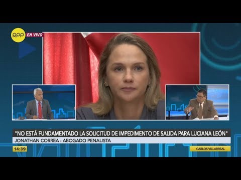 “No está fundamentado la solicitud de impedimento de salida en contra de Luciana León”