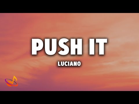 LUCIANO - PUSH IT [Lyrics]