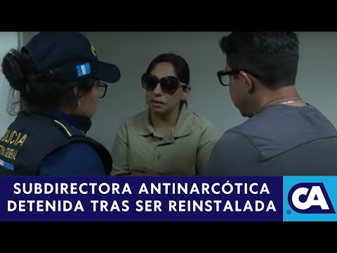 Capturan a subdirectora Antinarcótica de la PNC a una semana de ser reinstalada