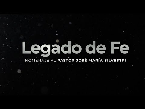 LEGADO DE FE - Homenaje al Pastor José Mariá Silvestri / Viernes 12 de julio 2024