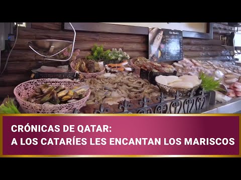 Crónicas de Qatar: A los cataríes les encantan los mariscos
