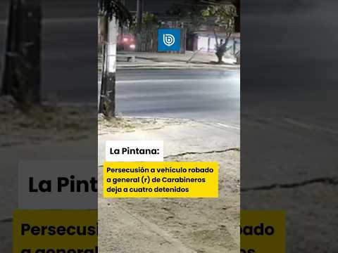 Persecución a vehículo robado a general (r) de Carabineros deja cuatro detenidos en La Pintana