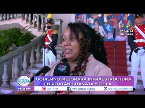 Gobierno mejorará infraestructura en Roatán Guanaja y Útila