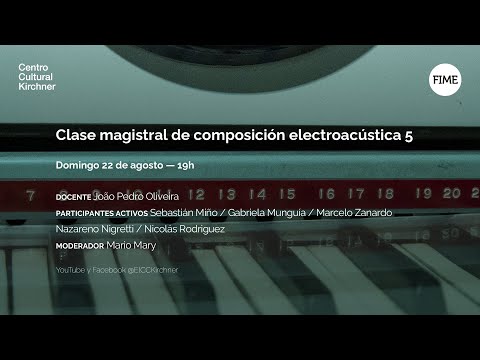 Clase magistral de composición electroacústica 5 | Docente: João Pedro Oliveira, Modera: Mario Mary