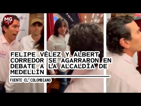 FUERTE AGARRÓN DE FELIPE VÉLEZ Y ALBERT CORREDOR EN DEBATE A LA ALCALDÍA DE MEDELLÍN