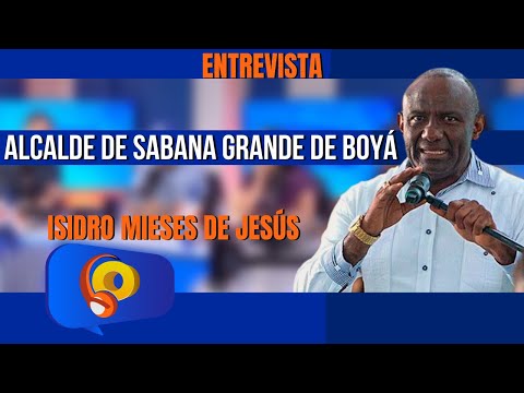 Entrevista a Isidro Mieses de Jesús, alcalde de Sabana Grande de Boyá | La Opción Radio