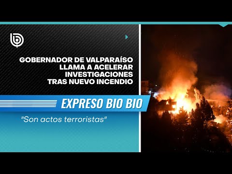 Gobernador de Valparaíso llama a acelerar investigaciones tras nuevo incendio
