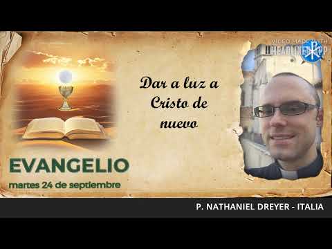 Evangelio de hoy 24 de septiembre de 2024 | Dar a luz a Cristo de nuevo