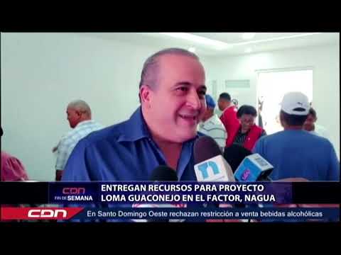 Entregan recursos para Proyecto Loma Guaconejo en El Factor, Nagua