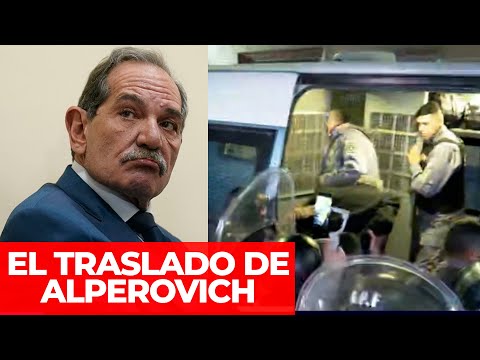 ASÍ FUE EL TRASLADO DE ALPEROVICH A UNA UNIDAD DE DETENCIÓN