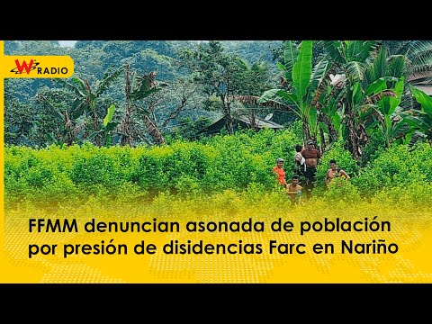 FFMM denuncian asonada de población por presión de disidencias Farc en Nariño