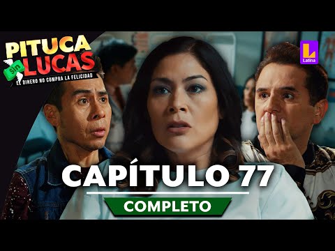 PITUCA SIN LUCAS - CAPÍTULO 77 COMPLETO | LATINA TELEVISIÓN