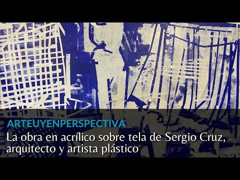 La obra en acrílico sobre tela de Sergio Cruz, arquitecto y artista plástico