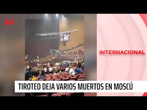 Moscú: Reportan varios muertos en tiroteo durante concierto de rock | 24 Horas TVN Chile