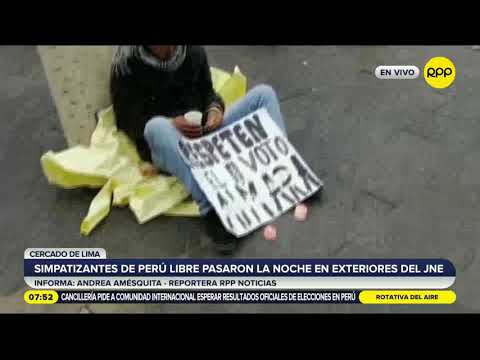 Simpatizantes de Perú Libre pasaron la noche en exteriores del JNE [VIDEO]