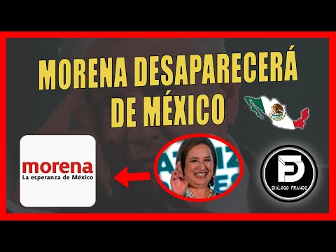 MORENA DESAPARECERÁ DE MÉXICO ¡ES UN HECHO!