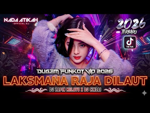 DUGEM FUNKOT VIP 2026 DJ LAKSMANA RAJA DILAUT DJ ZAPIN MELAYU DJ CINDAI