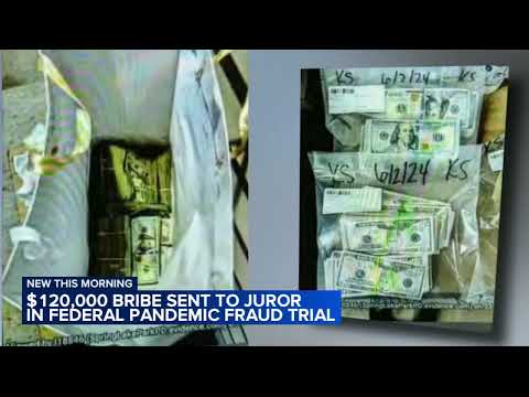 Juror reports receiving $120K bribe attempt in pandemic relief fraud trial