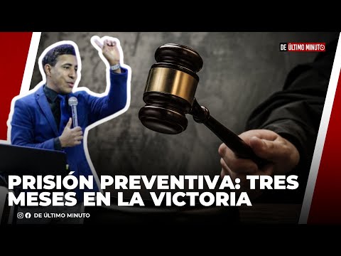 DICTAN TRES MESES PREVENTIVOS A CUMPLIR EN LA VICTORIA A PASTOR JOHAN MANUEL CASTILLO