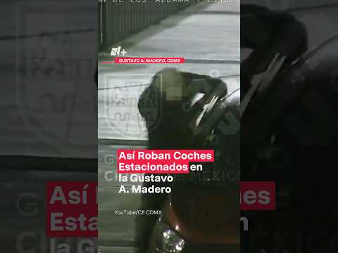 Así roban coches estacionados en la  San Felipe de Jesús - N+ #Shorts